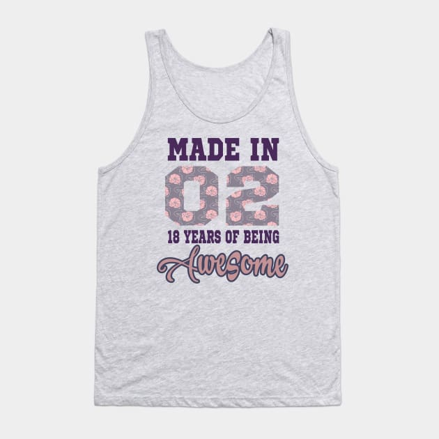 Made in 02..18 years of being awesome..18th birthday gift idea Tank Top by DODG99